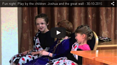 30 oktober 2015 - Fun night: Play by the children: Joshua and the great wall.